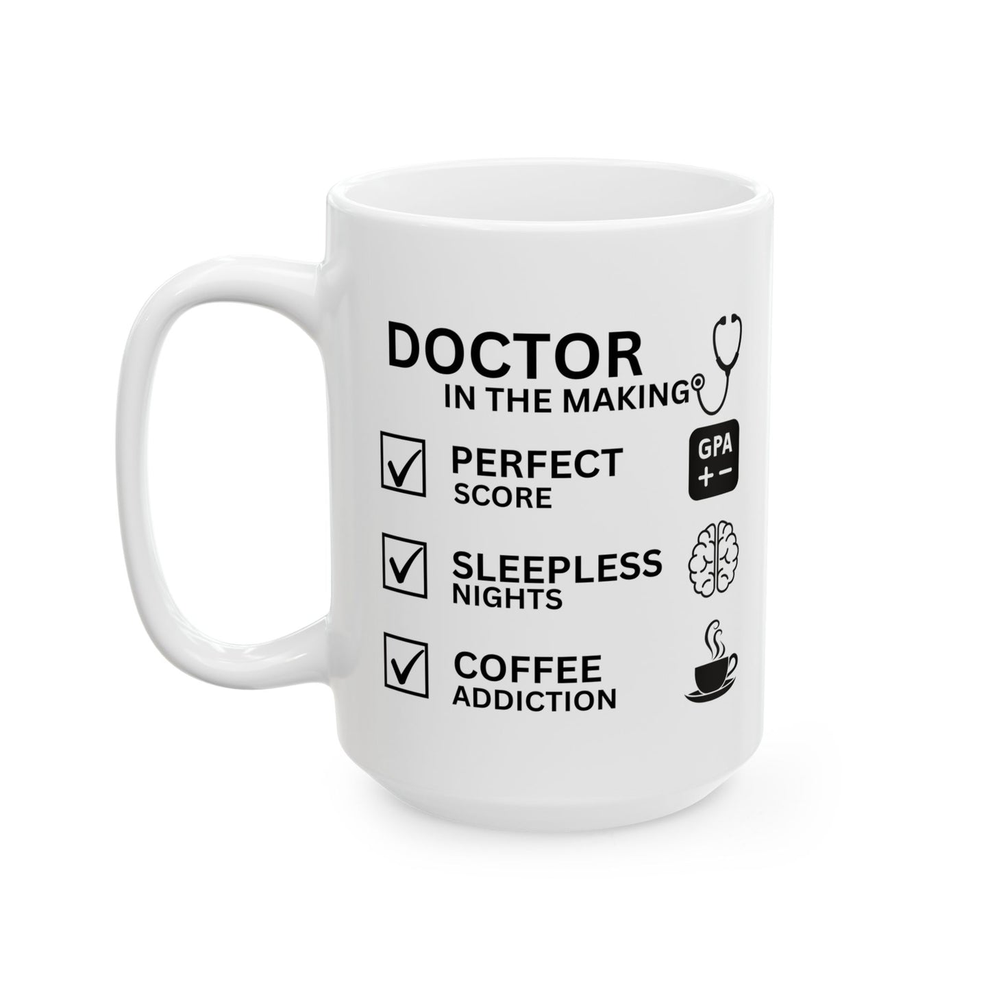 Doctor in the Making - Ceramic Mug, (11oz / 15oz)