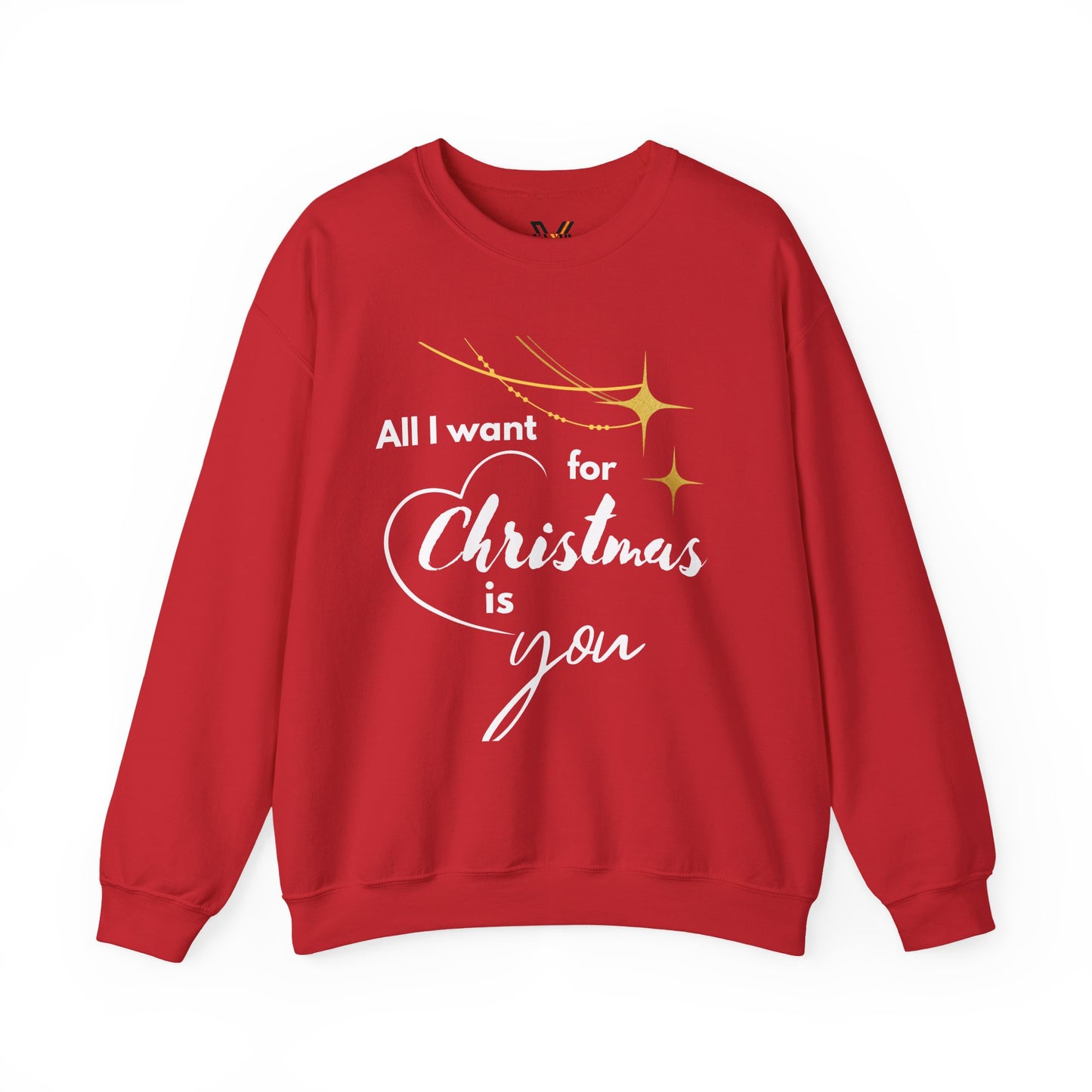 All I want for Christmas is YOU! - Holiday Sweatshirt