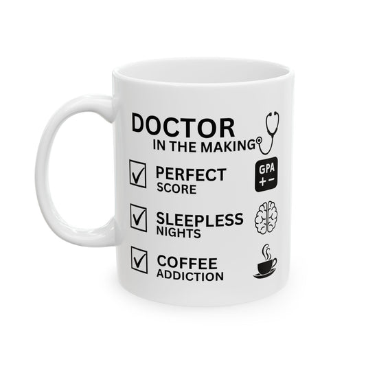 Doctor in the Making - Ceramic Mug, (11oz / 15oz)