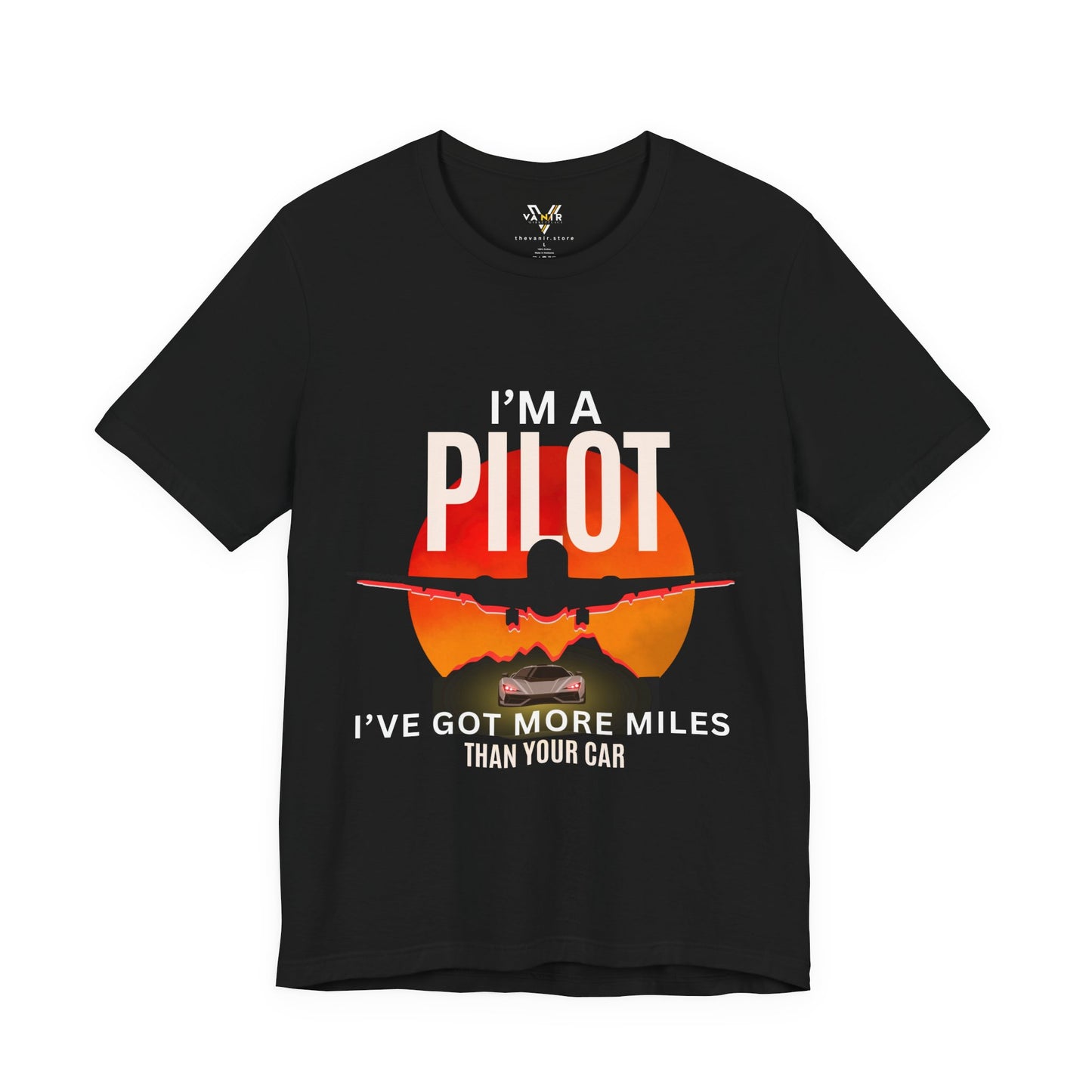 PILOT - I'm a Pilot: I've got more Miles than your Car (black shirt)